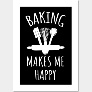 Baking makes me happy Posters and Art